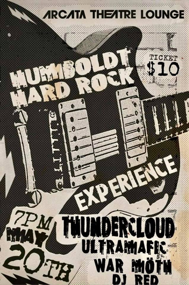 Flyer: Humboldt Hard Rock Experience, May 20 2022 at Arcata Theatre Lounge. Tickets $10, All Ages. War Möth, Ultramafic, ThunderCloud, and DJ Red. Doors 7PM, Music 8 PM